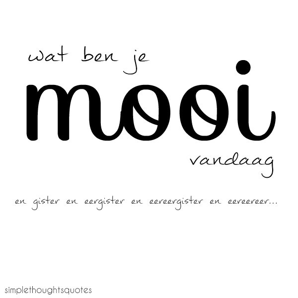 simple thoughts wat ben je mooi quote